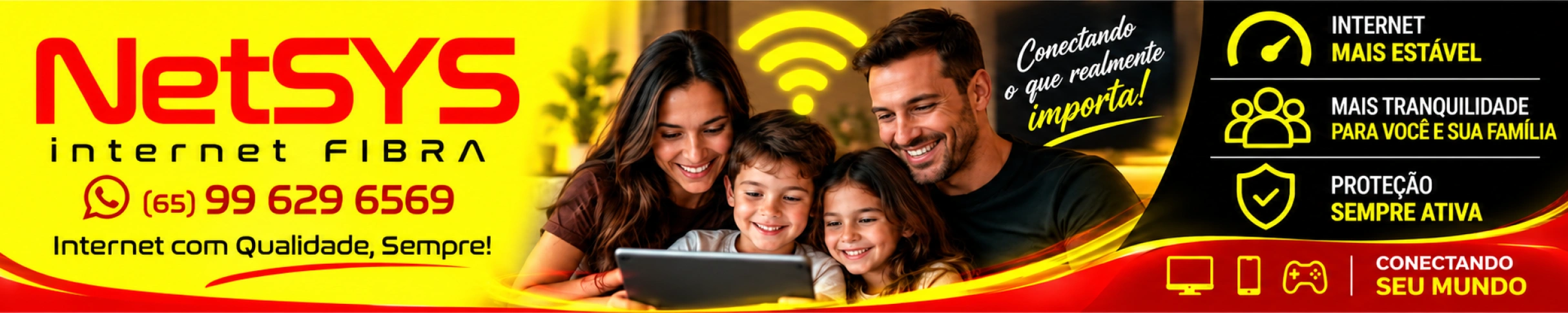 NetSYS Internet Fibra. Internet com qualidade, sempre. WhatsApp (65) 99629-6569.